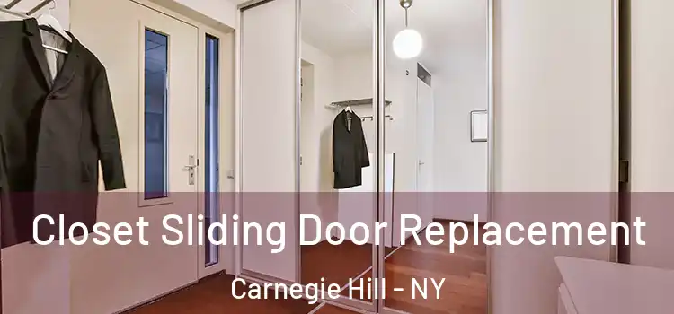  Closet Sliding Door Replacement Carnegie Hill - NY