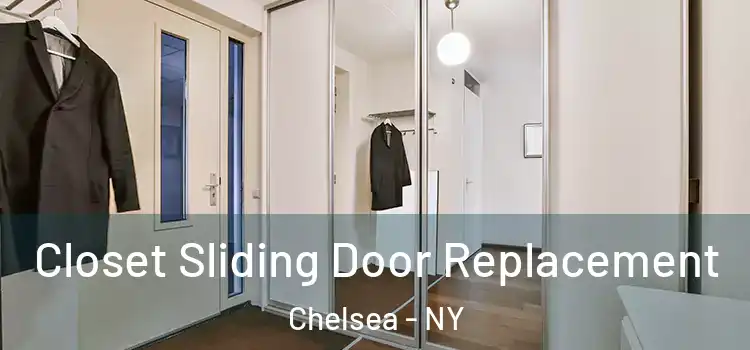  Closet Sliding Door Replacement Chelsea - NY