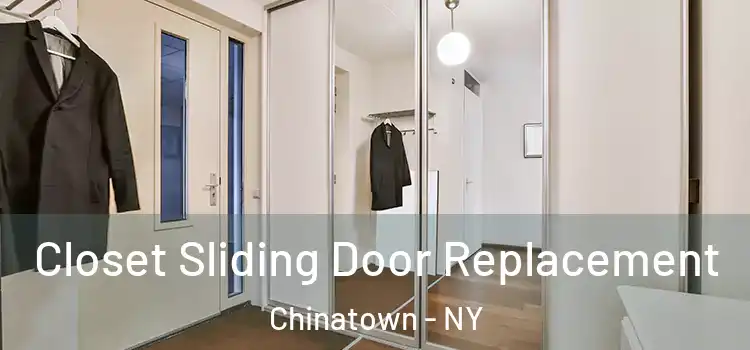  Closet Sliding Door Replacement Chinatown - NY