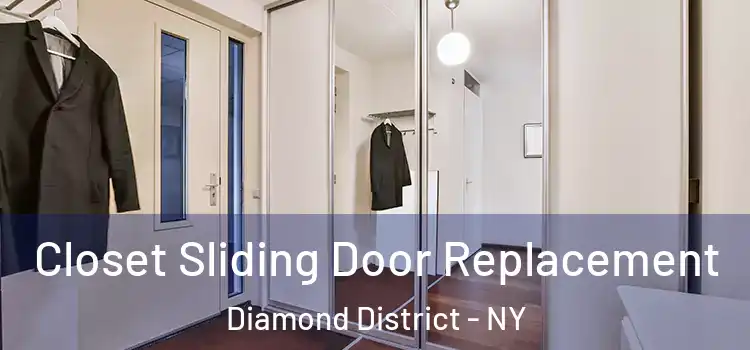  Closet Sliding Door Replacement Diamond District - NY