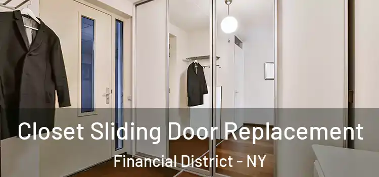  Closet Sliding Door Replacement Financial District - NY