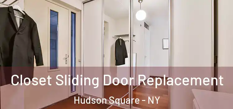  Closet Sliding Door Replacement Hudson Square - NY