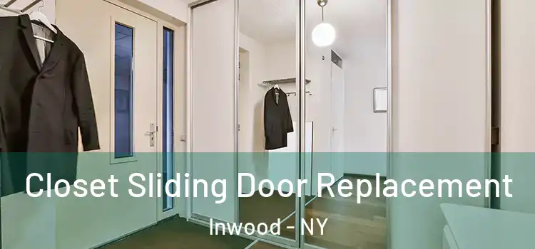  Closet Sliding Door Replacement Inwood - NY