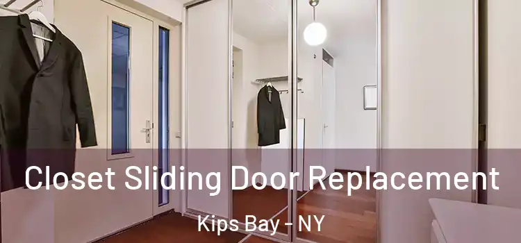  Closet Sliding Door Replacement Kips Bay - NY
