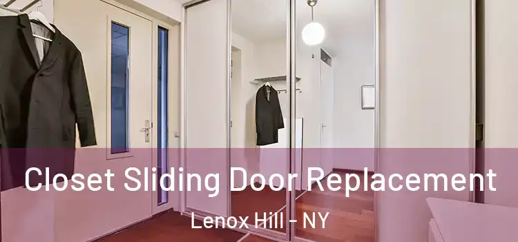  Closet Sliding Door Replacement Lenox Hill - NY
