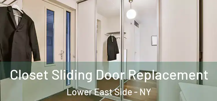  Closet Sliding Door Replacement Lower East Side - NY