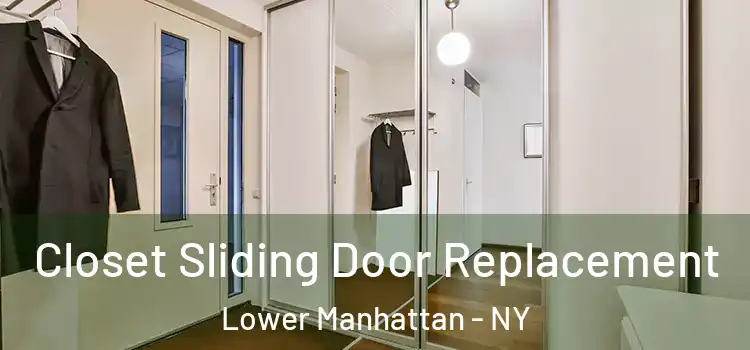  Closet Sliding Door Replacement Lower Manhattan - NY