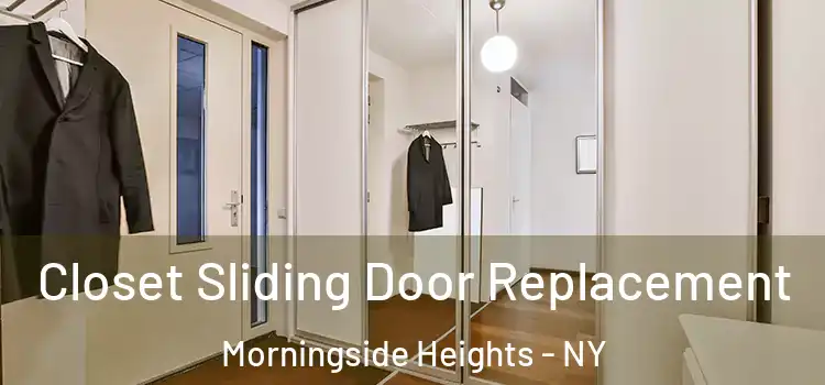  Closet Sliding Door Replacement Morningside Heights - NY