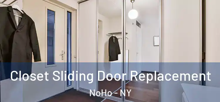  Closet Sliding Door Replacement NoHo - NY