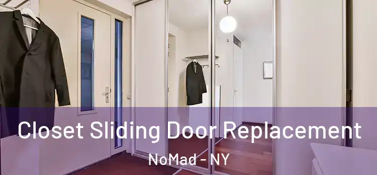  Closet Sliding Door Replacement NoMad - NY