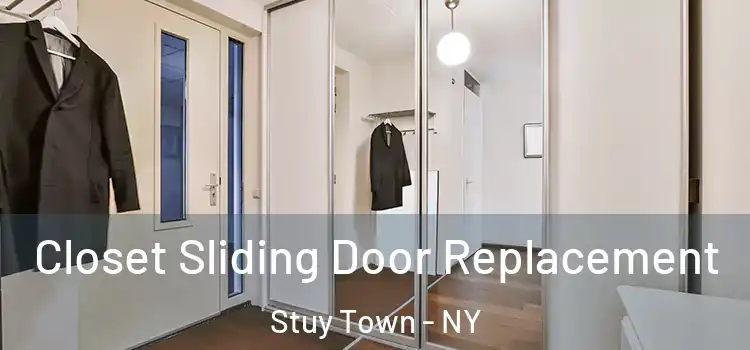 Closet Sliding Door Replacement Stuy Town - NY