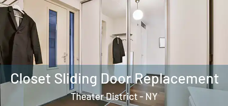  Closet Sliding Door Replacement Theater District - NY