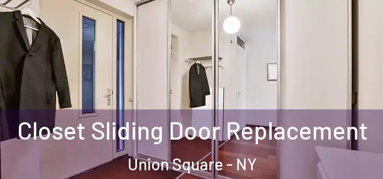  Closet Sliding Door Replacement Union Square - NY