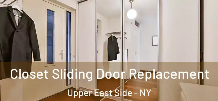  Closet Sliding Door Replacement Upper East Side - NY