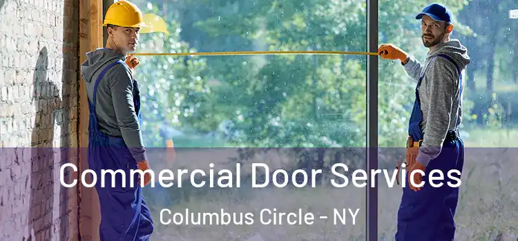  Commercial Door Services Columbus Circle - NY