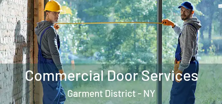 Commercial Door Services Garment District - NY