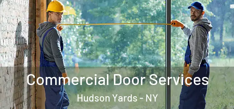  Commercial Door Services Hudson Yards - NY
