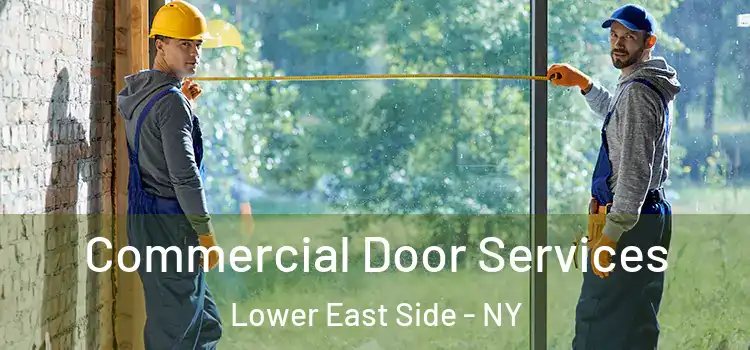 Commercial Door Services Lower East Side - NY