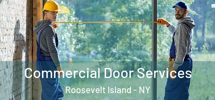  Commercial Door Services Roosevelt Island - NY