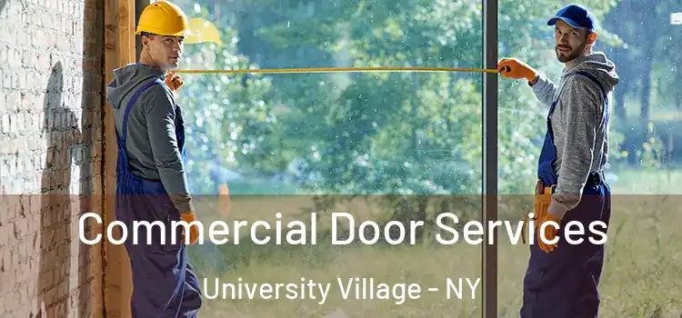  Commercial Door Services University Village - NY