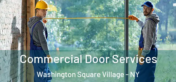 Commercial Door Services Washington Square Village - NY