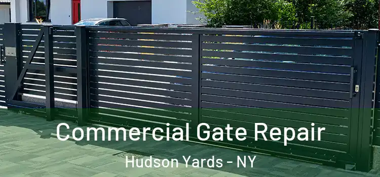 Commercial Gate Repair Hudson Yards - NY