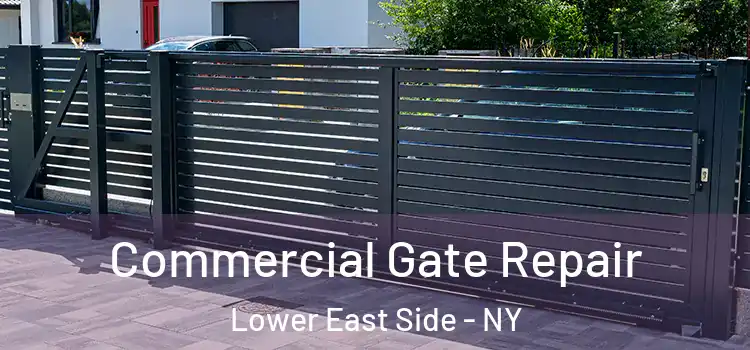  Commercial Gate Repair Lower East Side - NY