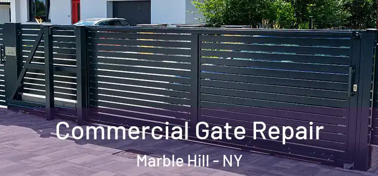  Commercial Gate Repair Marble Hill - NY