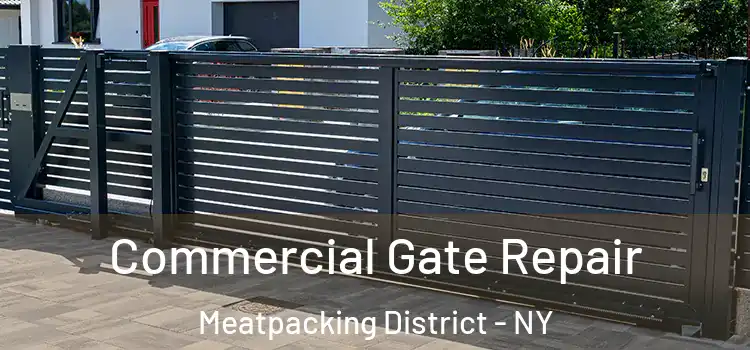  Commercial Gate Repair Meatpacking District - NY