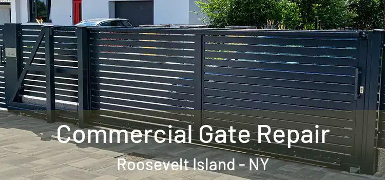  Commercial Gate Repair Roosevelt Island - NY