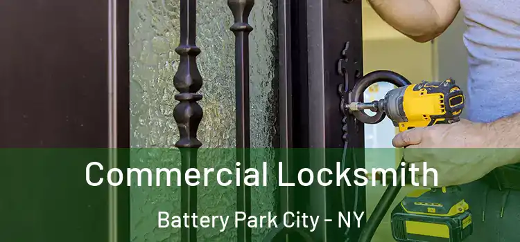  Commercial Locksmith Battery Park City - NY
