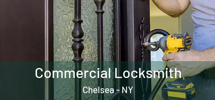  Commercial Locksmith Chelsea - NY