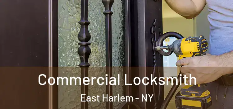  Commercial Locksmith East Harlem - NY