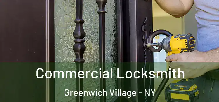  Commercial Locksmith Greenwich Village - NY