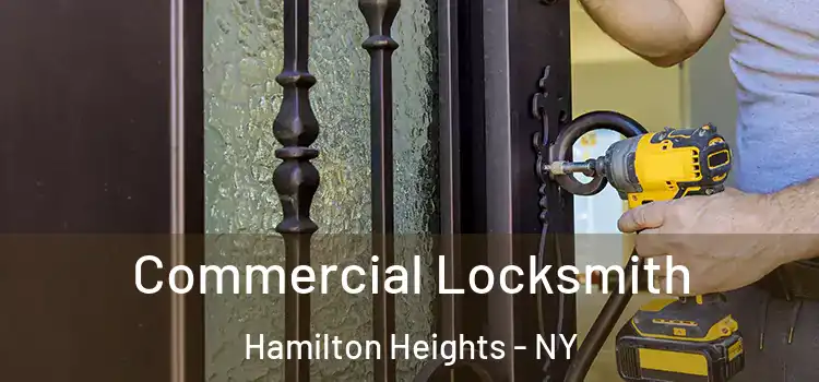  Commercial Locksmith Hamilton Heights - NY