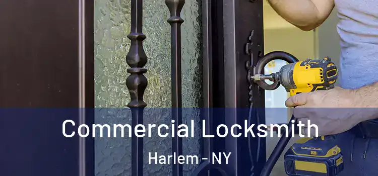  Commercial Locksmith Harlem - NY