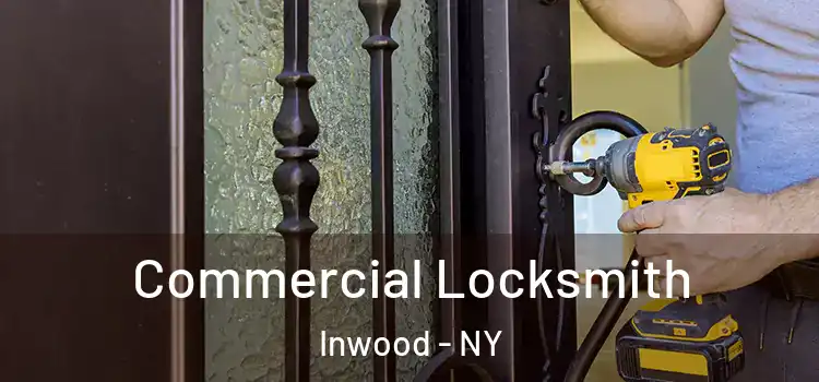  Commercial Locksmith Inwood - NY