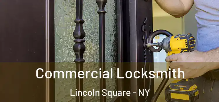  Commercial Locksmith Lincoln Square - NY