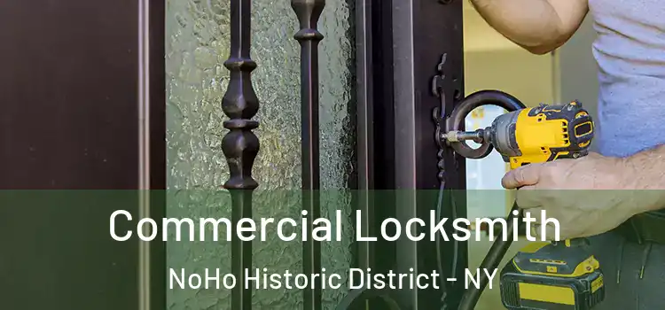 Commercial Locksmith NoHo Historic District - NY