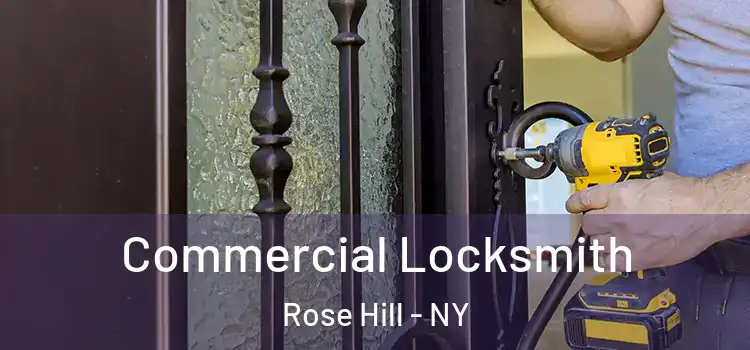  Commercial Locksmith Rose Hill - NY