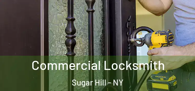  Commercial Locksmith Sugar Hill - NY