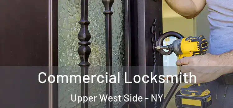  Commercial Locksmith Upper West Side - NY