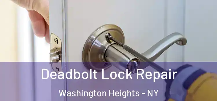  Deadbolt Lock Repair Washington Heights - NY