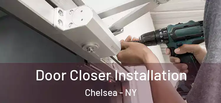  Door Closer Installation Chelsea - NY