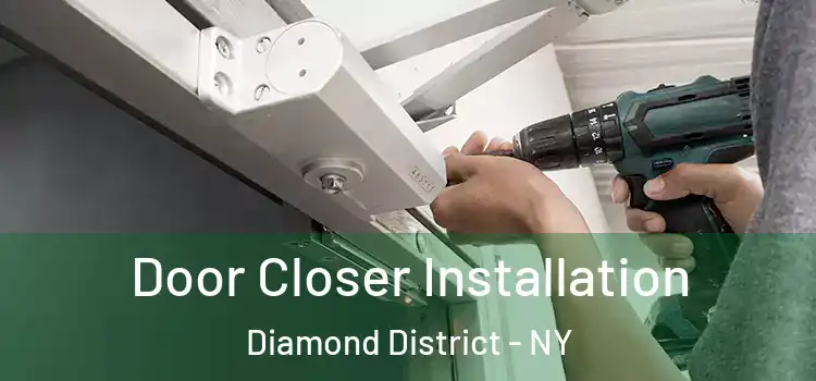  Door Closer Installation Diamond District - NY