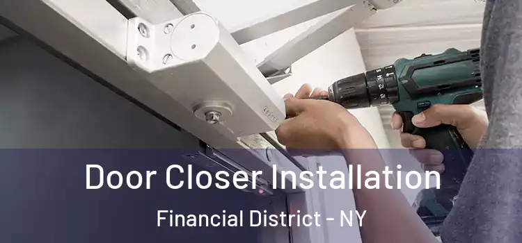  Door Closer Installation Financial District - NY