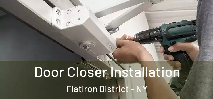  Door Closer Installation Flatiron District - NY