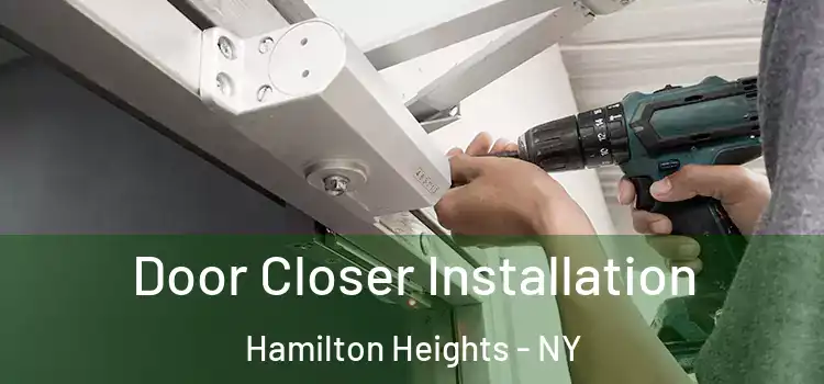  Door Closer Installation Hamilton Heights - NY