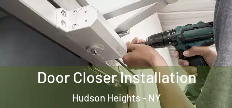  Door Closer Installation Hudson Heights - NY