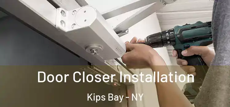  Door Closer Installation Kips Bay - NY